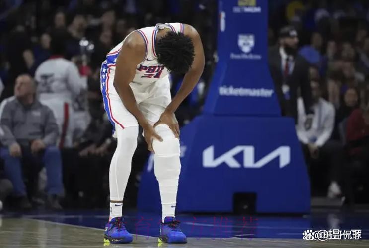 76人官方:恩比德左膝伤病管理将缺席今日比赛 76人官方:恩比德左膝伤病管理将缺席今日比赛